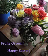Happy Easter!  |  Happy Easter to all of you, and here is a little bouquet for you: ...