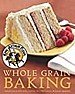 King Arthur Flour Whole Grain Baking: Delicious Recipes Using Nutritious Whole Grains   | ...