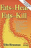 margerine  |     Trans-fatty acids are about twice as bad for you as saturated fats. Butthe...